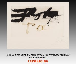 Exposición de Antoni Tapies en el Museo de Arte Moderno “Carlos Mérida” en Guatemala